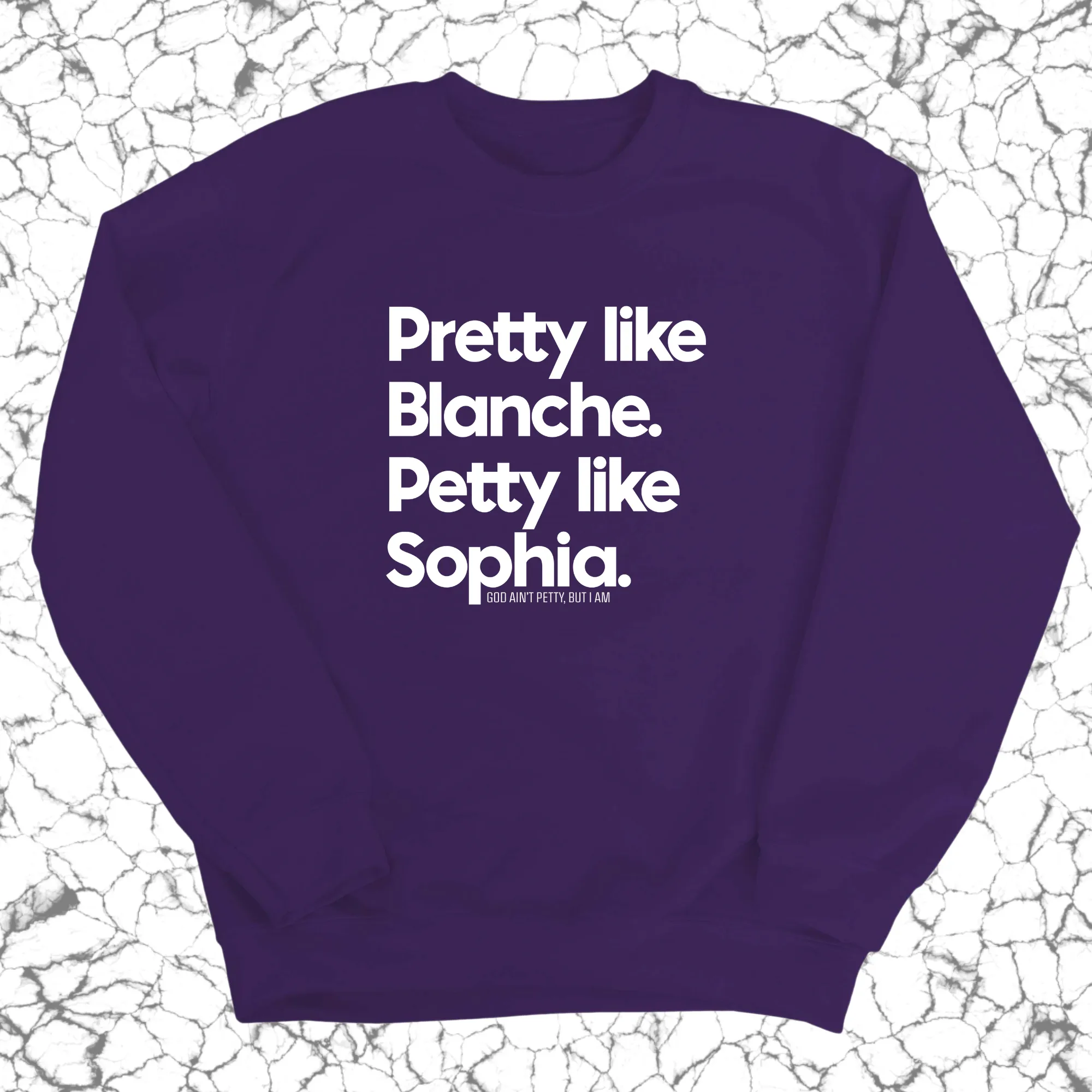 Pretty Like Blanche Petty Like Sophia Unisex Sweatshirt