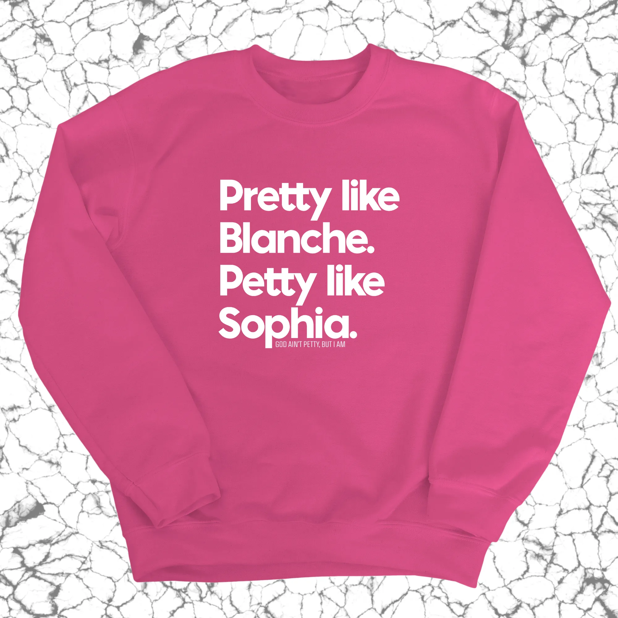 Pretty Like Blanche Petty Like Sophia Unisex Sweatshirt
