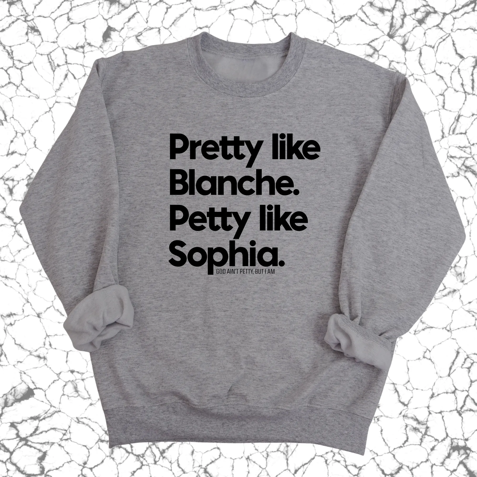 Pretty Like Blanche Petty Like Sophia Unisex Sweatshirt