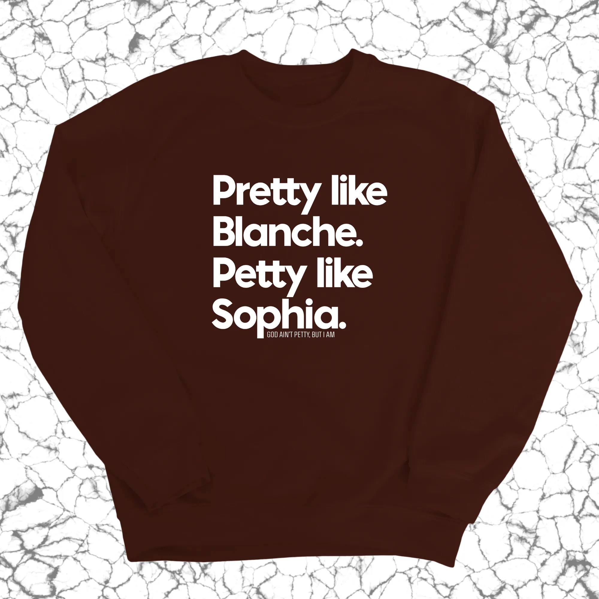 Pretty Like Blanche Petty Like Sophia Unisex Sweatshirt