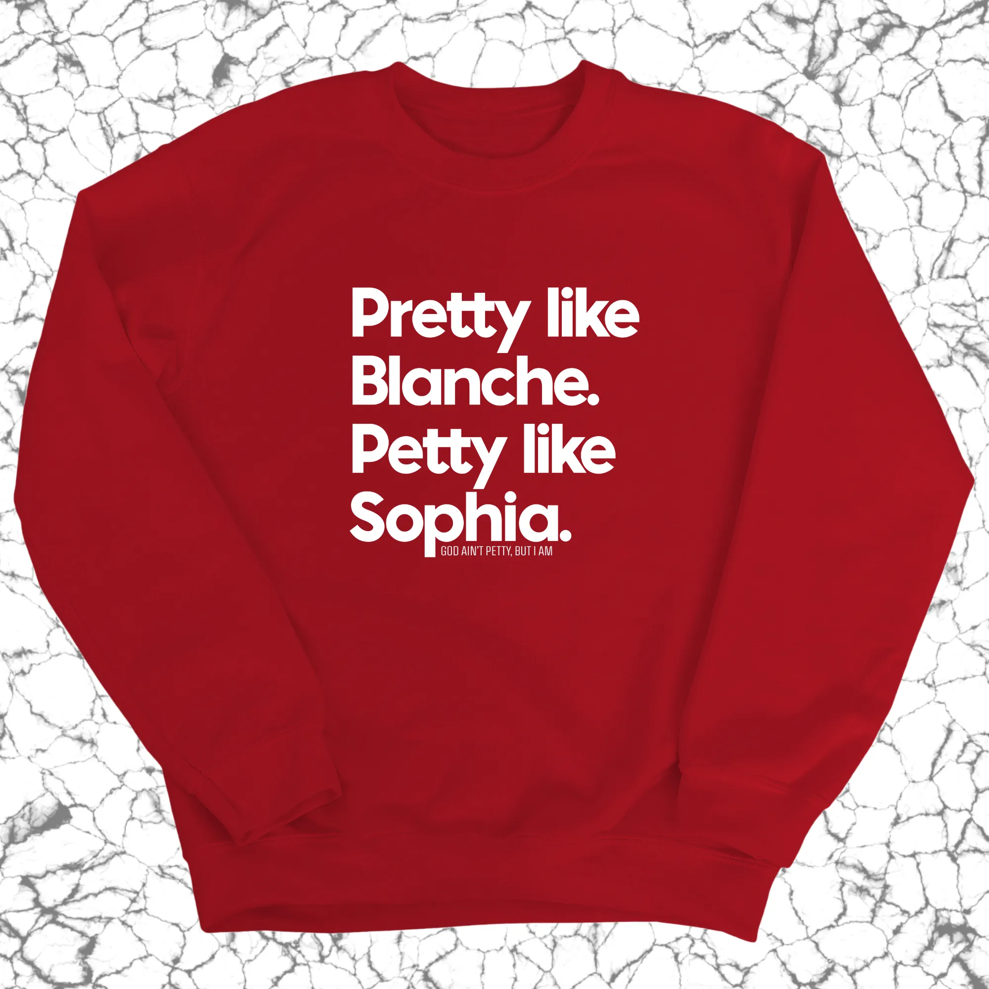 Pretty Like Blanche Petty Like Sophia Unisex Sweatshirt