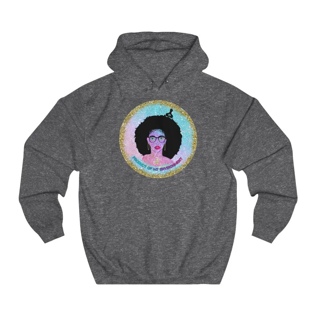 Product Of My Environment Hoodie