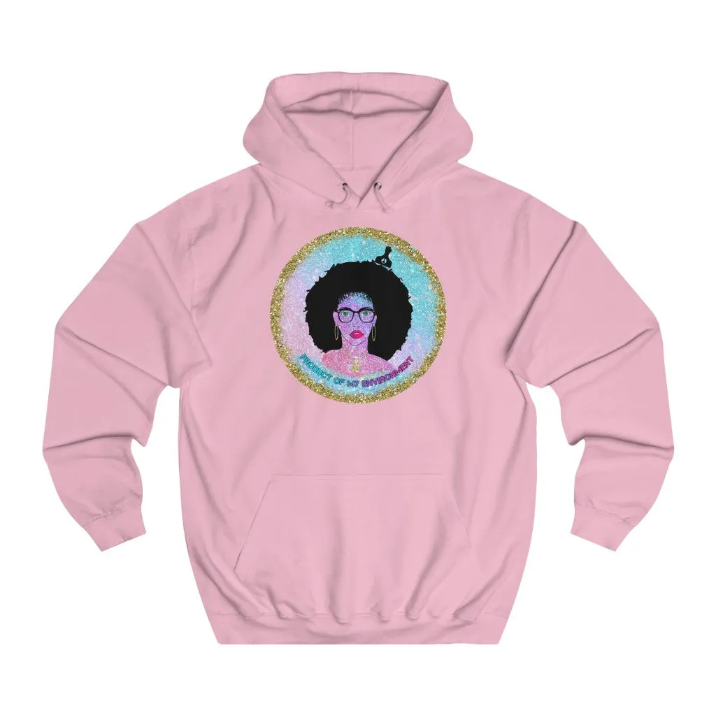 Product Of My Environment Hoodie