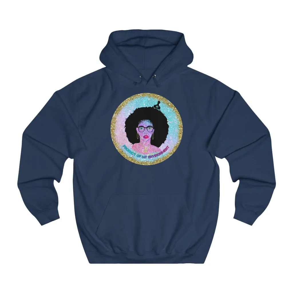 Product Of My Environment Hoodie