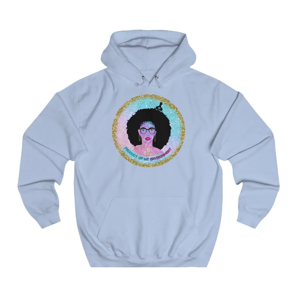 Product Of My Environment Hoodie