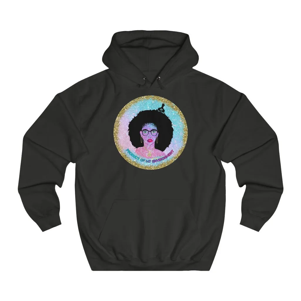 Product Of My Environment Hoodie