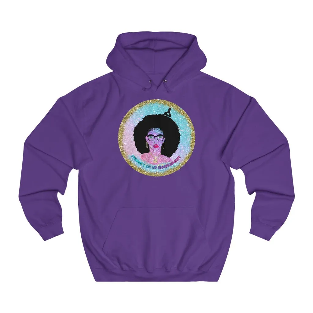 Product Of My Environment Hoodie