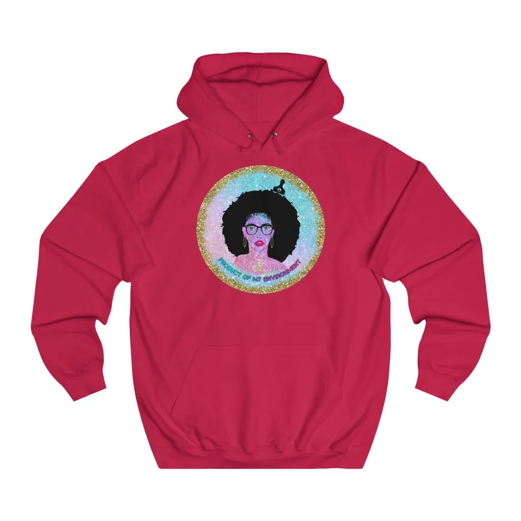 Product Of My Environment Hoodie