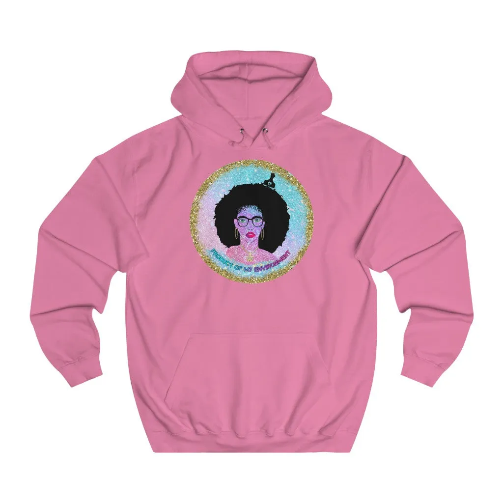 Product Of My Environment Hoodie