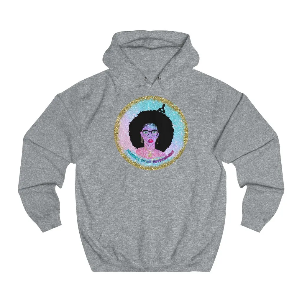 Product Of My Environment Hoodie