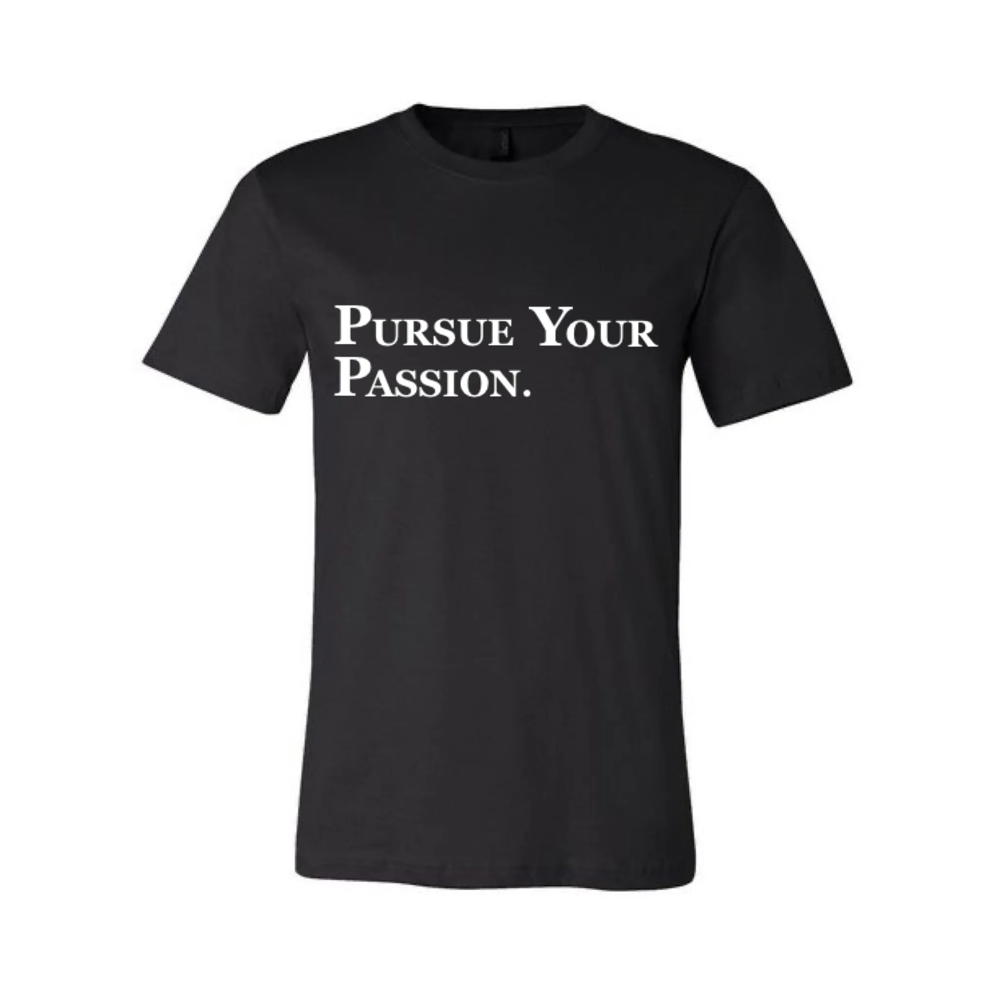 PURSUE YOUR PASSION