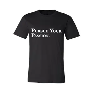PURSUE YOUR PASSION