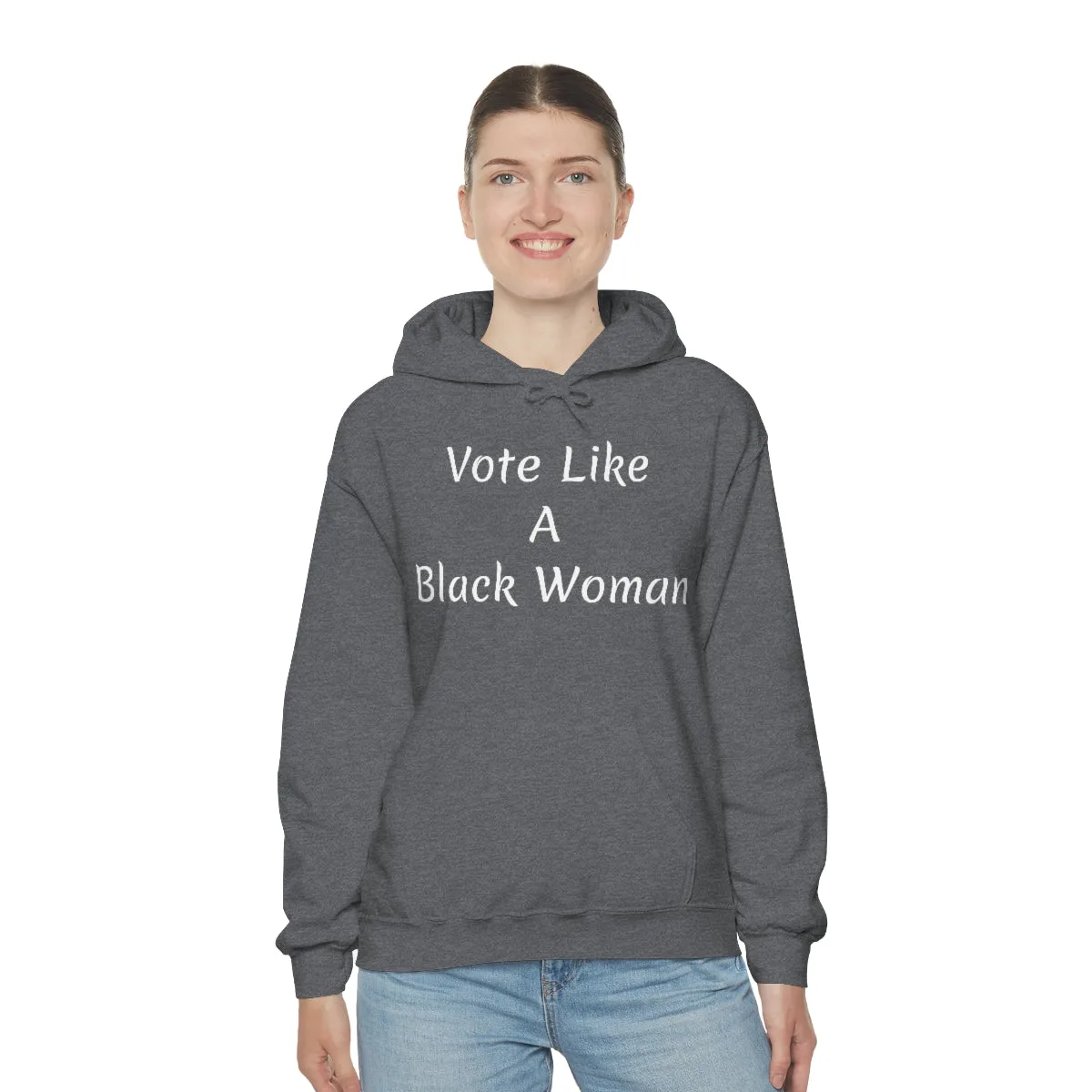 "Vote Like A Black Woman" Unisex Heavy Blend™ Hooded Sweatshirt