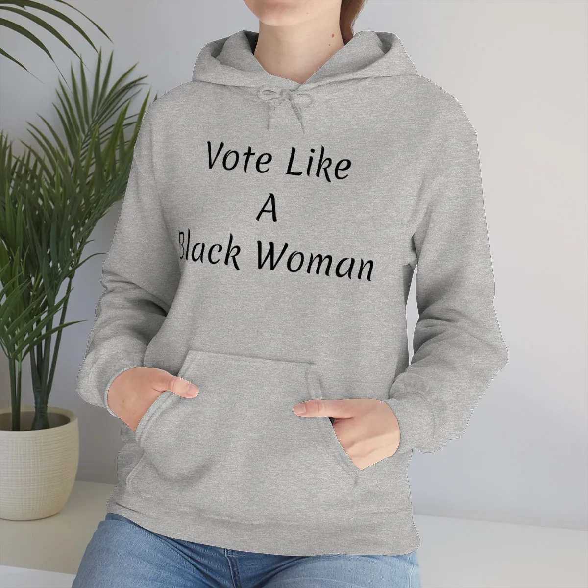 "Vote Like A Black Woman" Unisex Heavy Blend™ Hooded Sweatshirt