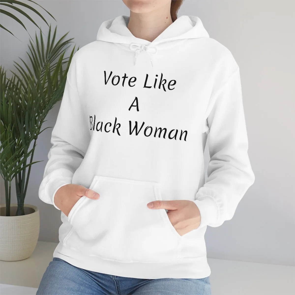 "Vote Like A Black Woman" Unisex Heavy Blend™ Hooded Sweatshirt