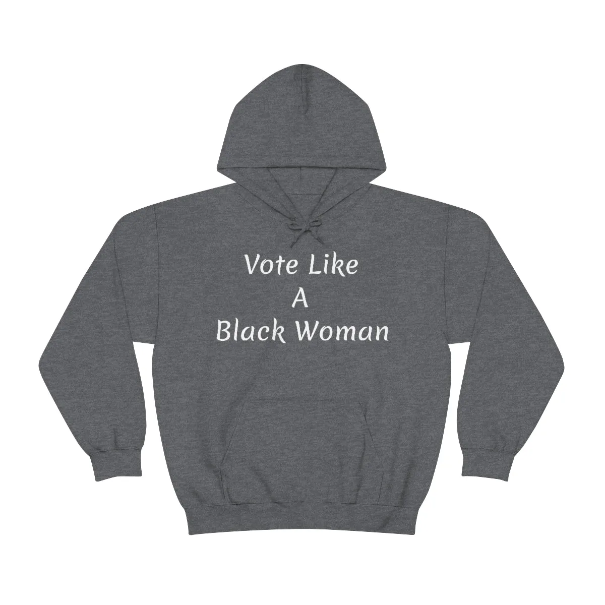 "Vote Like A Black Woman" Unisex Heavy Blend™ Hooded Sweatshirt