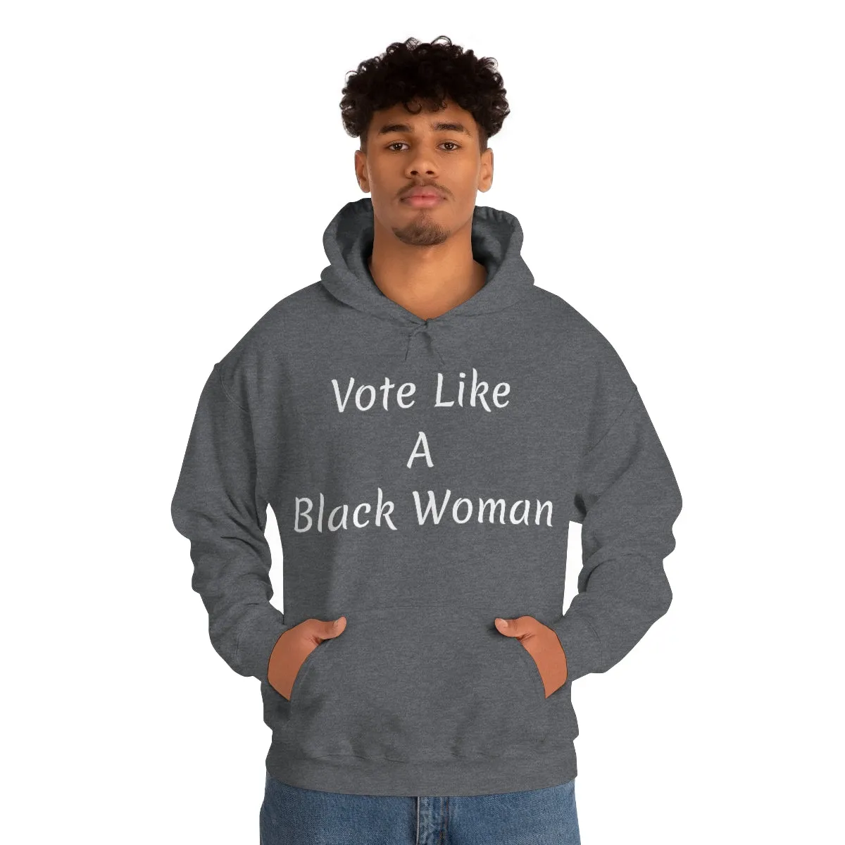 "Vote Like A Black Woman" Unisex Heavy Blend™ Hooded Sweatshirt