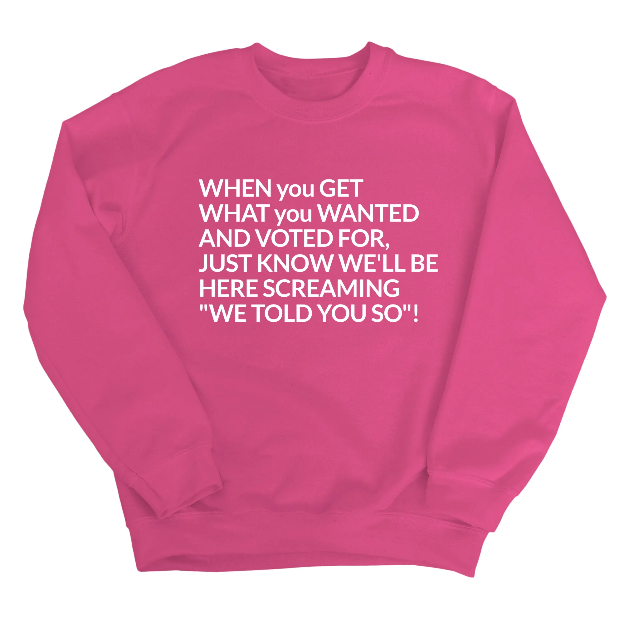 Screaming We Told You So Unisex Sweatshirt