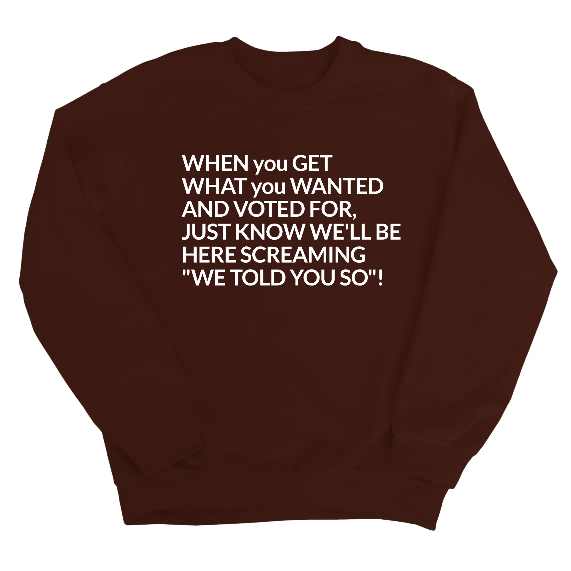 Screaming We Told You So Unisex Sweatshirt