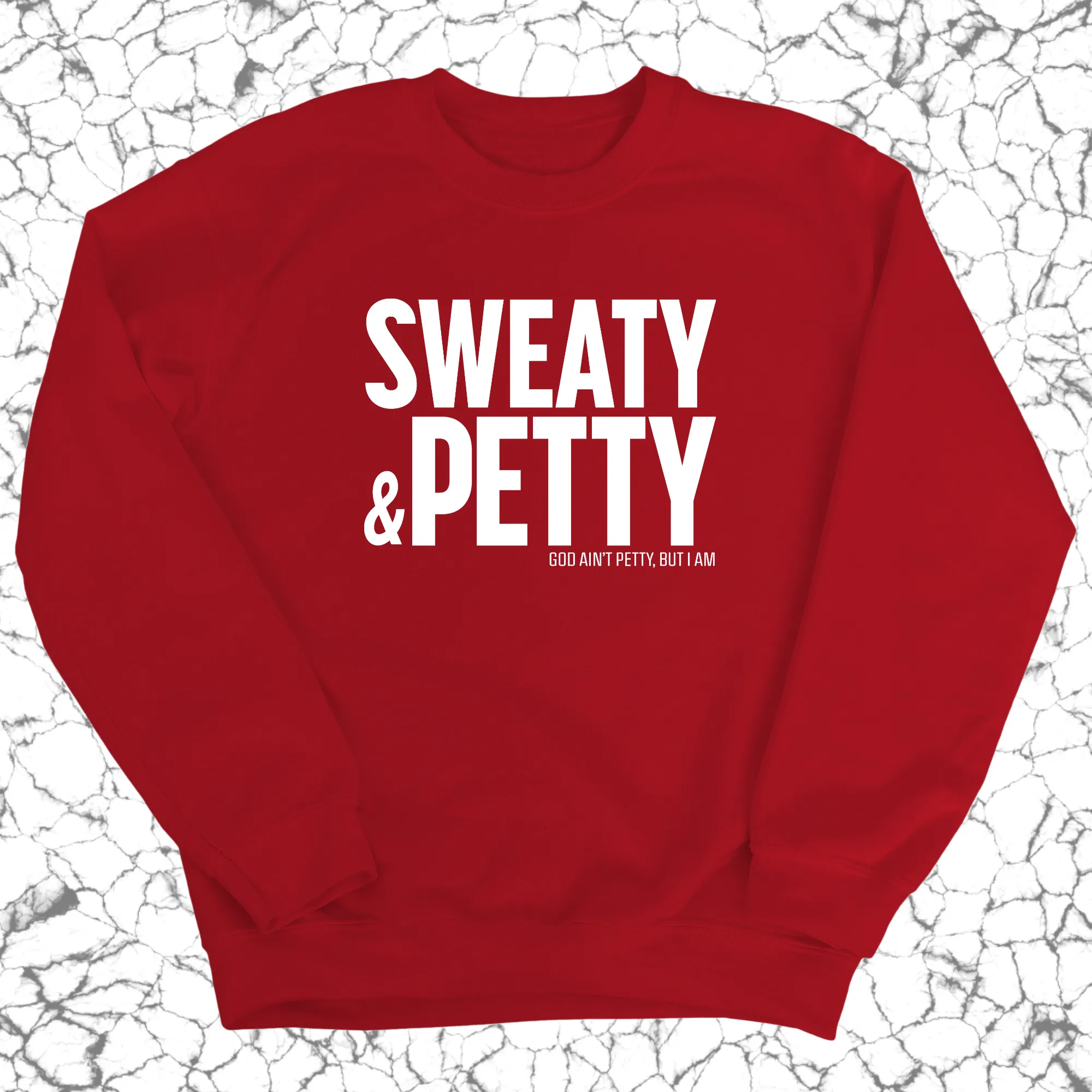 Sweaty and Petty Unisex Sweatshirt
