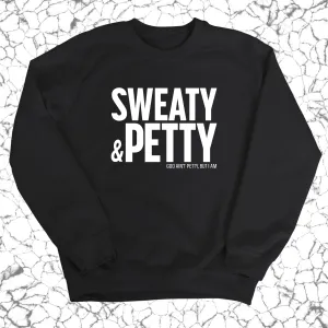 Sweaty and Petty Unisex Sweatshirt