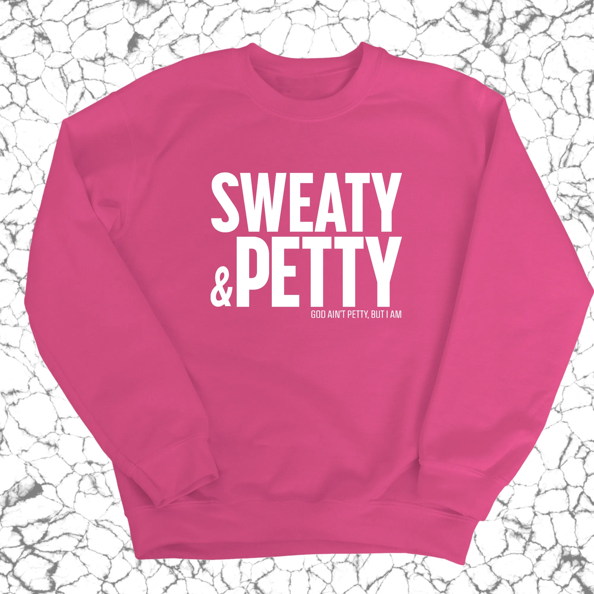 Sweaty and Petty Unisex Sweatshirt