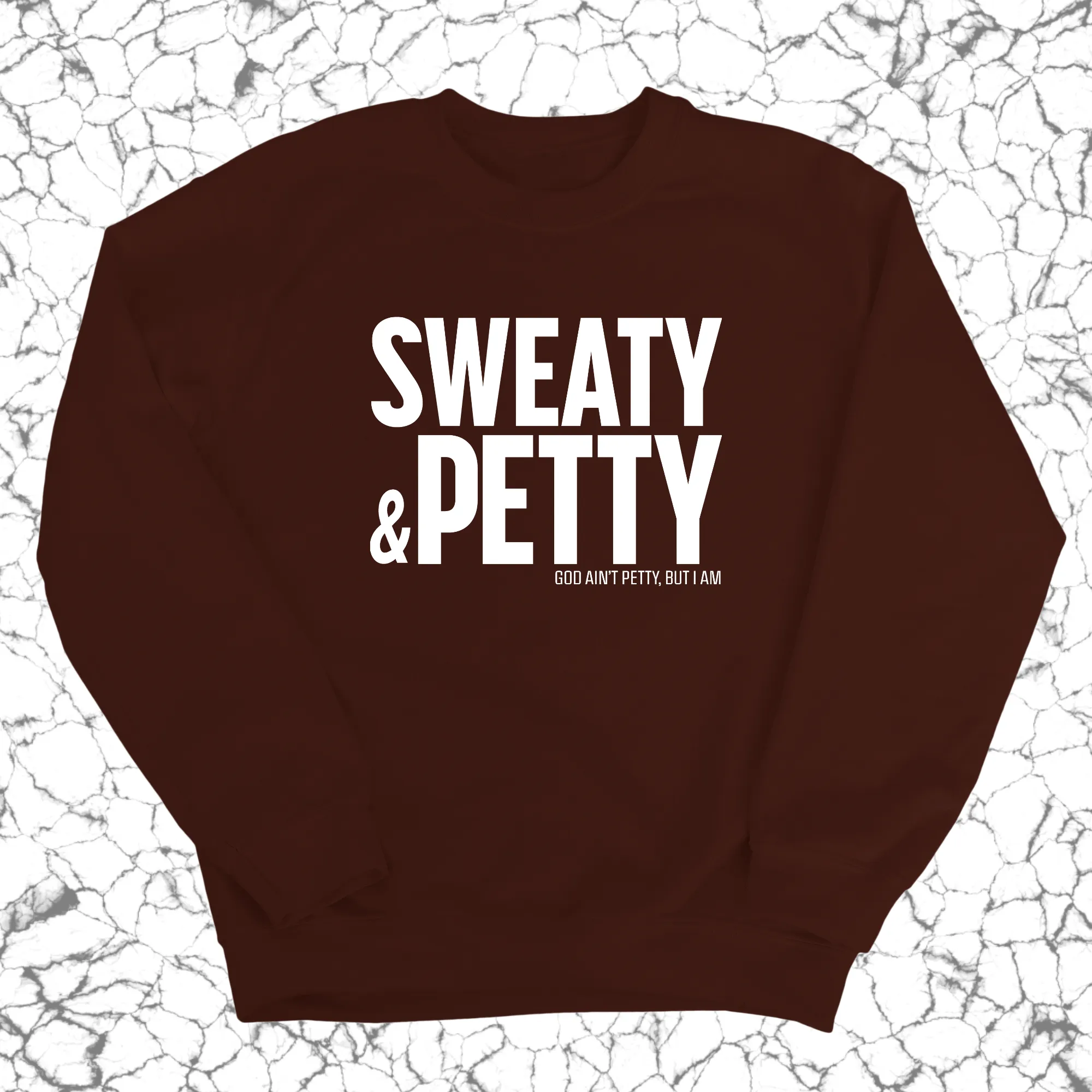 Sweaty and Petty Unisex Sweatshirt