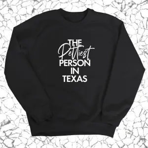 The Pettiest Person In Texas Unisex Sweatshirt
