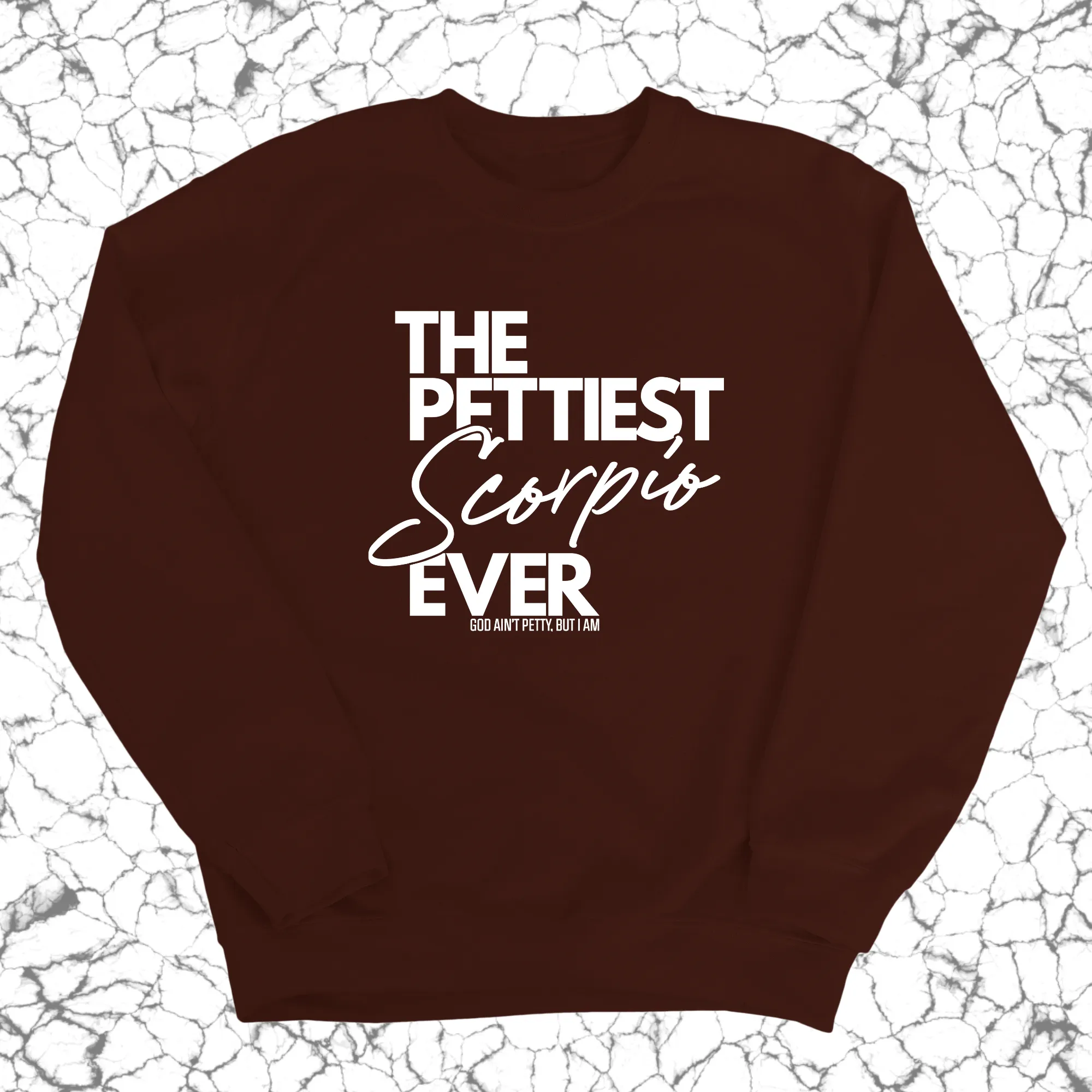 The Pettiest Scorpio Ever Unisex Sweatshirt