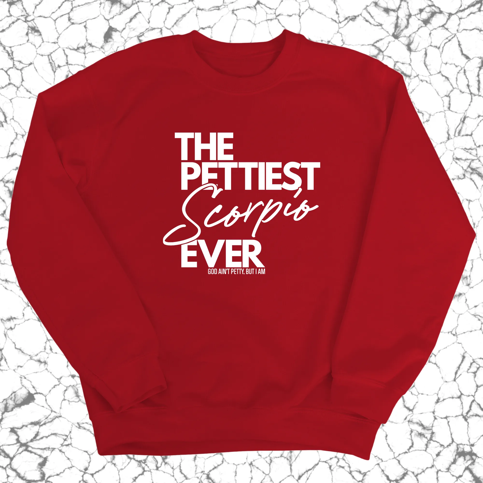 The Pettiest Scorpio Ever Unisex Sweatshirt