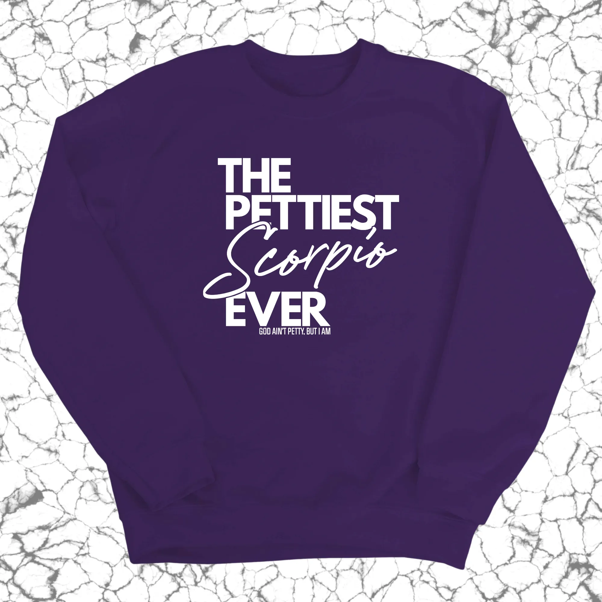 The Pettiest Scorpio Ever Unisex Sweatshirt