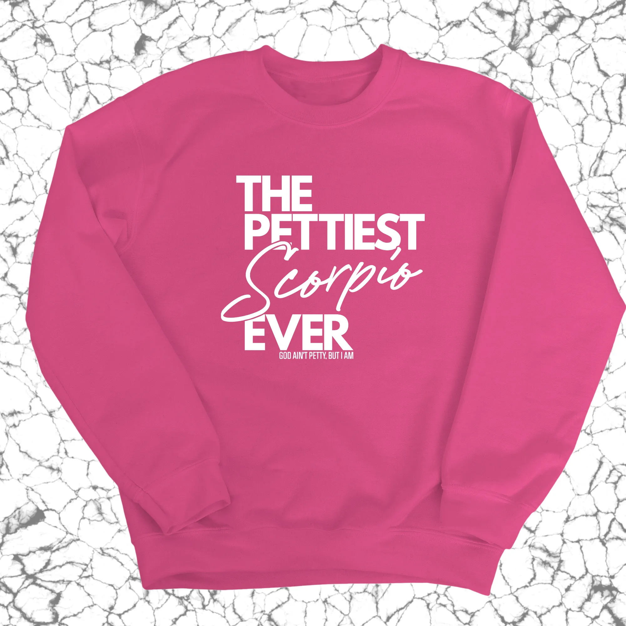 The Pettiest Scorpio Ever Unisex Sweatshirt