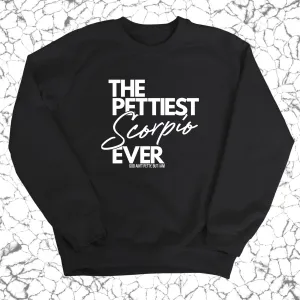 The Pettiest Scorpio Ever Unisex Sweatshirt