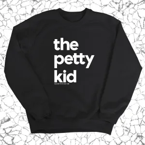 The Petty Kid Unisex Sweatshirt (adult size)