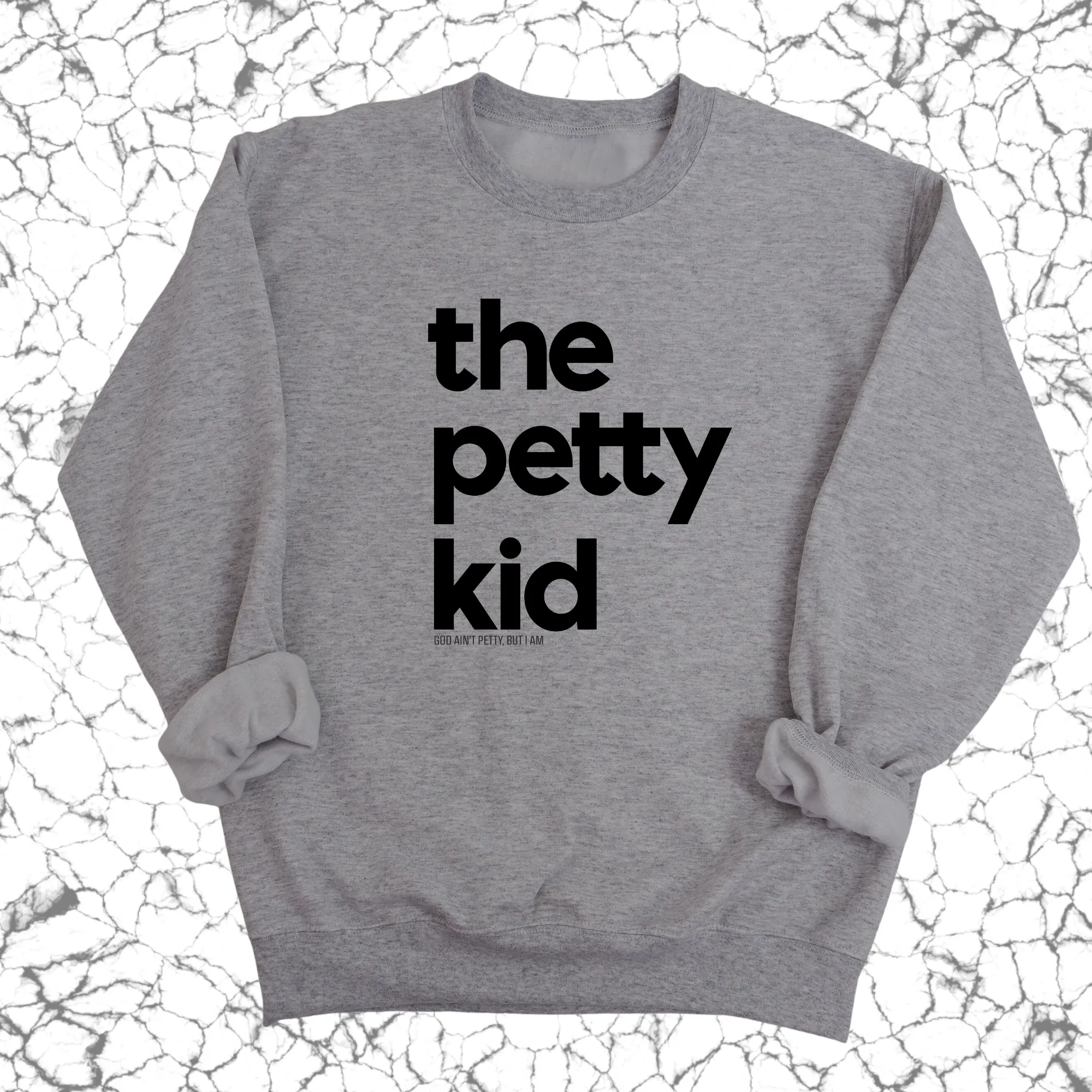 The Petty Kid Unisex Sweatshirt (adult size)