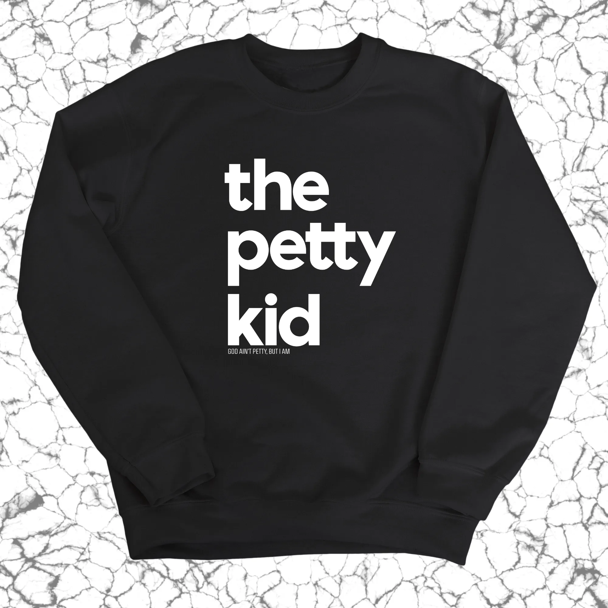 The Petty Kid Unisex Sweatshirt (adult size)