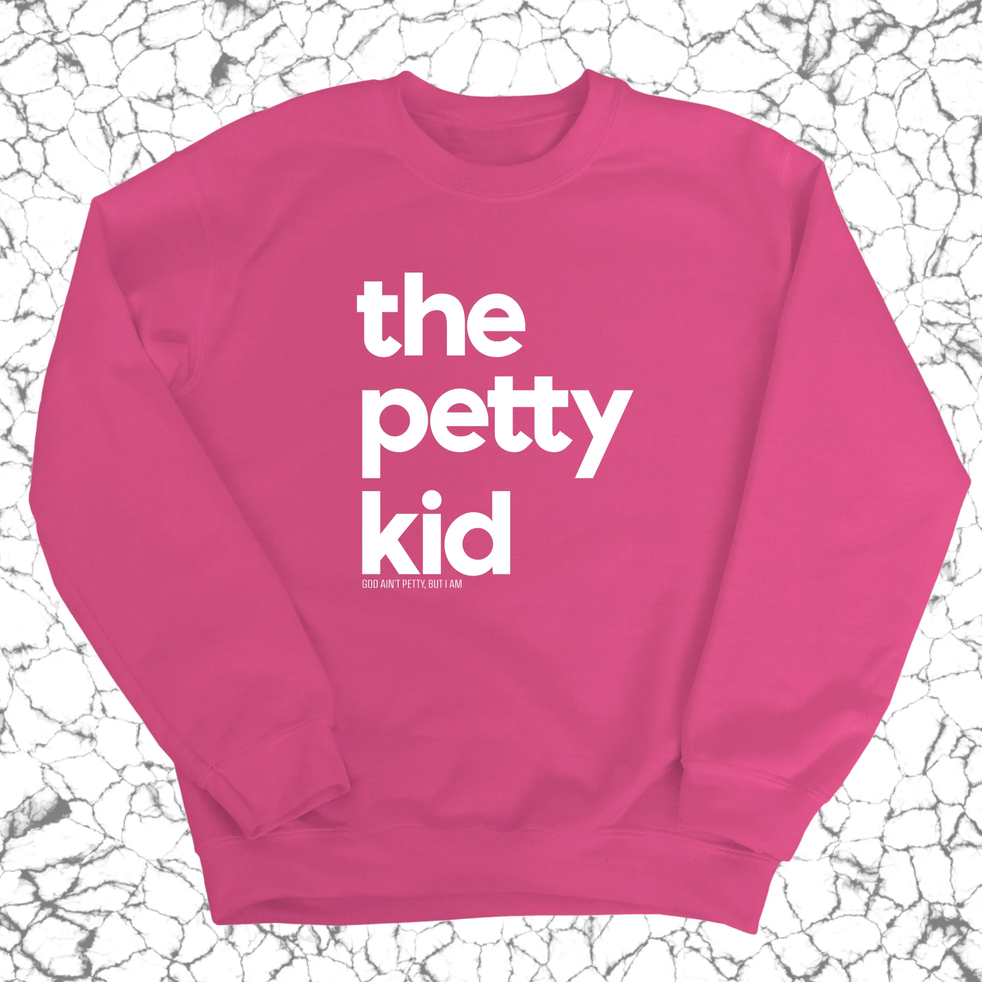 The Petty Kid Unisex Sweatshirt (adult size)