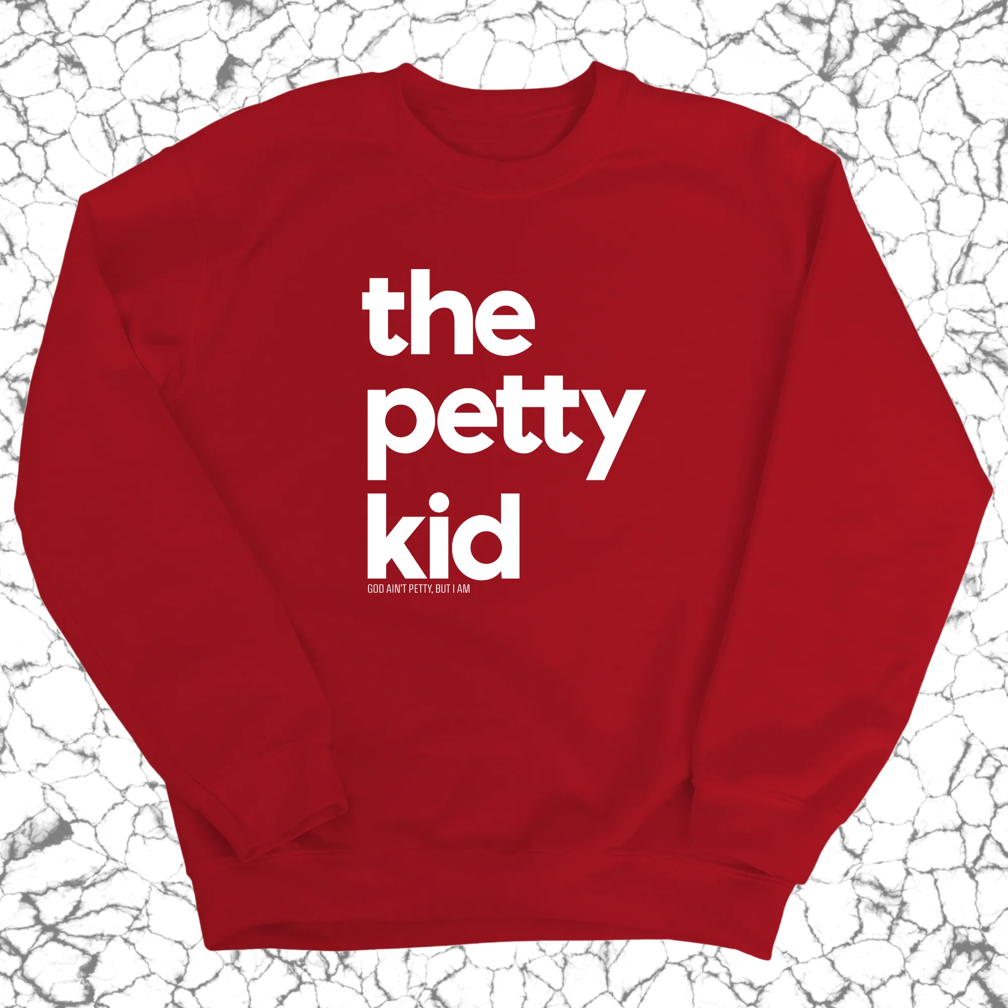 The Petty Kid Unisex Sweatshirt (adult size)