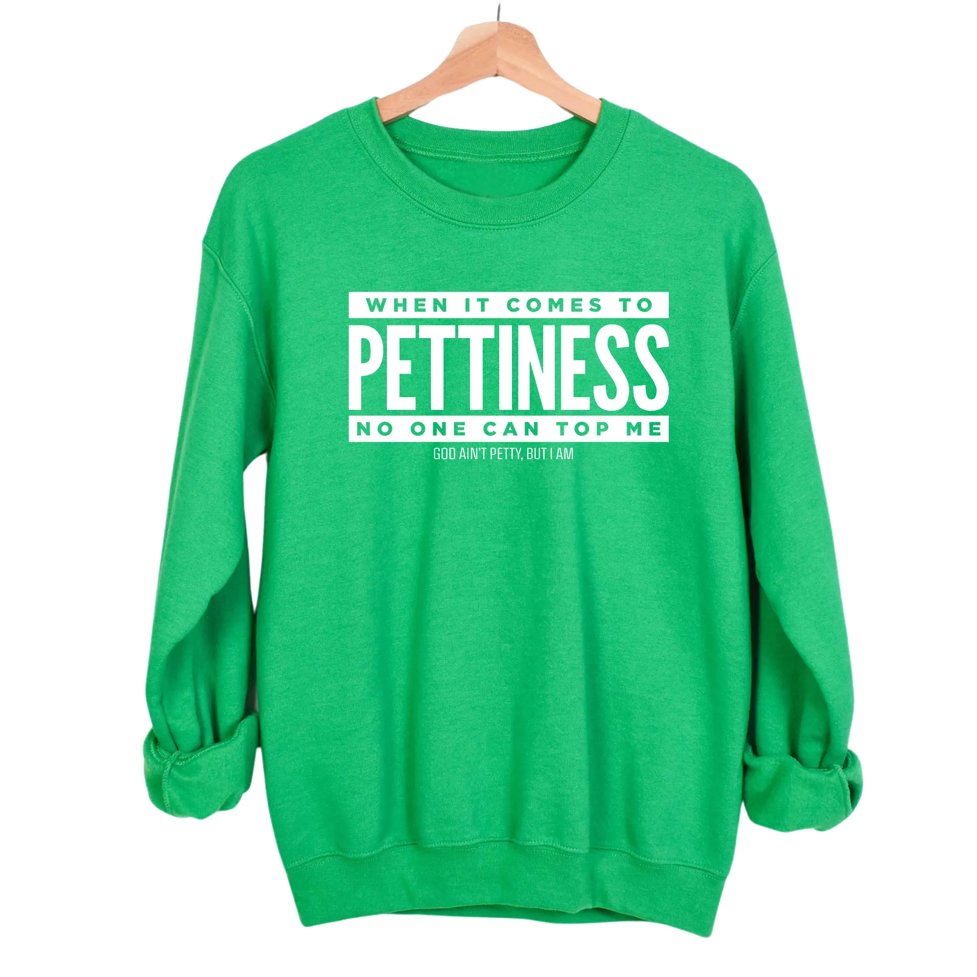 When it comes to Pettiness no one can top me Unisex Sweatshirt