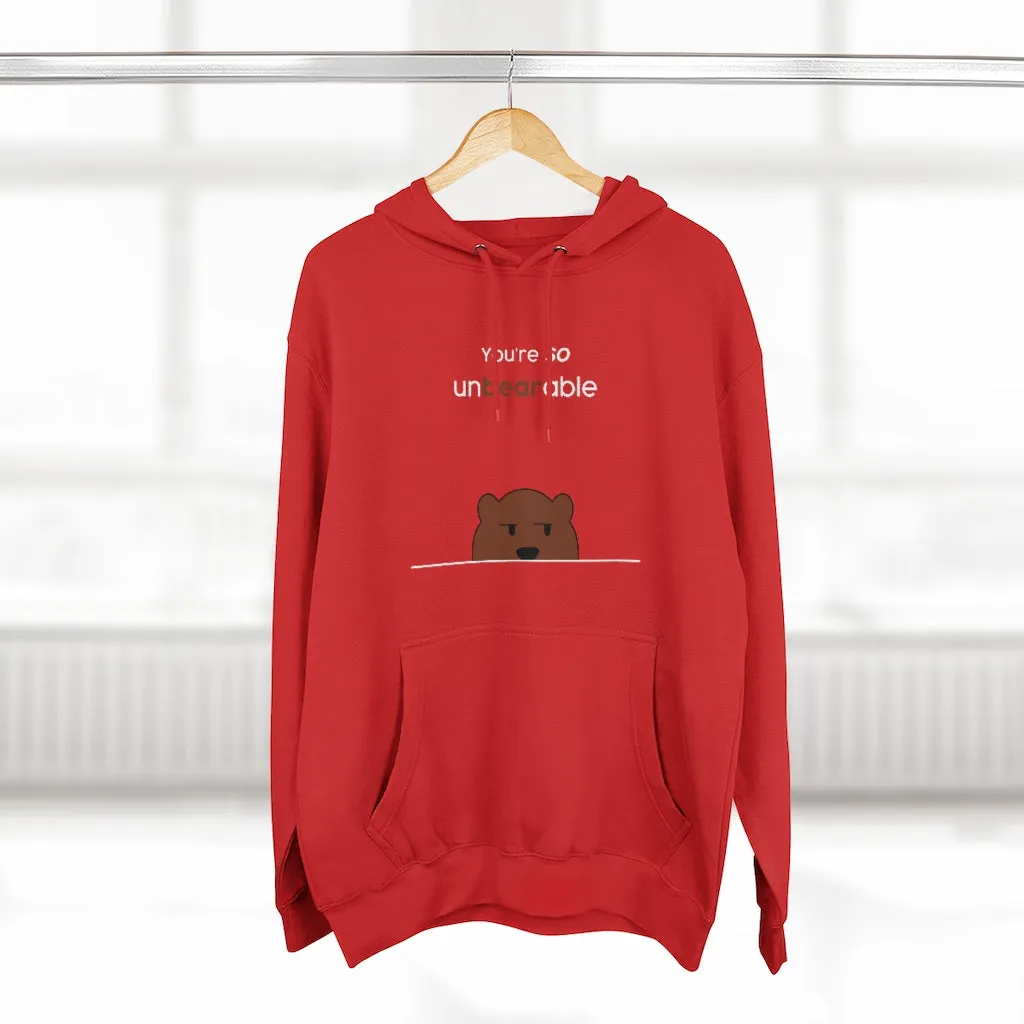 You're so unbearable Unisex French Terry Hoodie