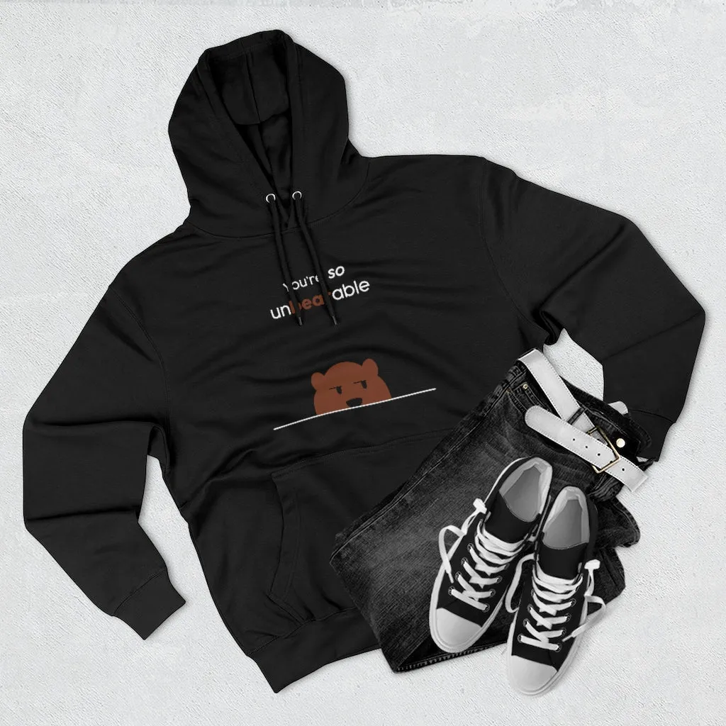 You're so unbearable Unisex French Terry Hoodie