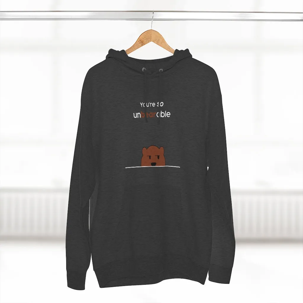 You're so unbearable Unisex French Terry Hoodie