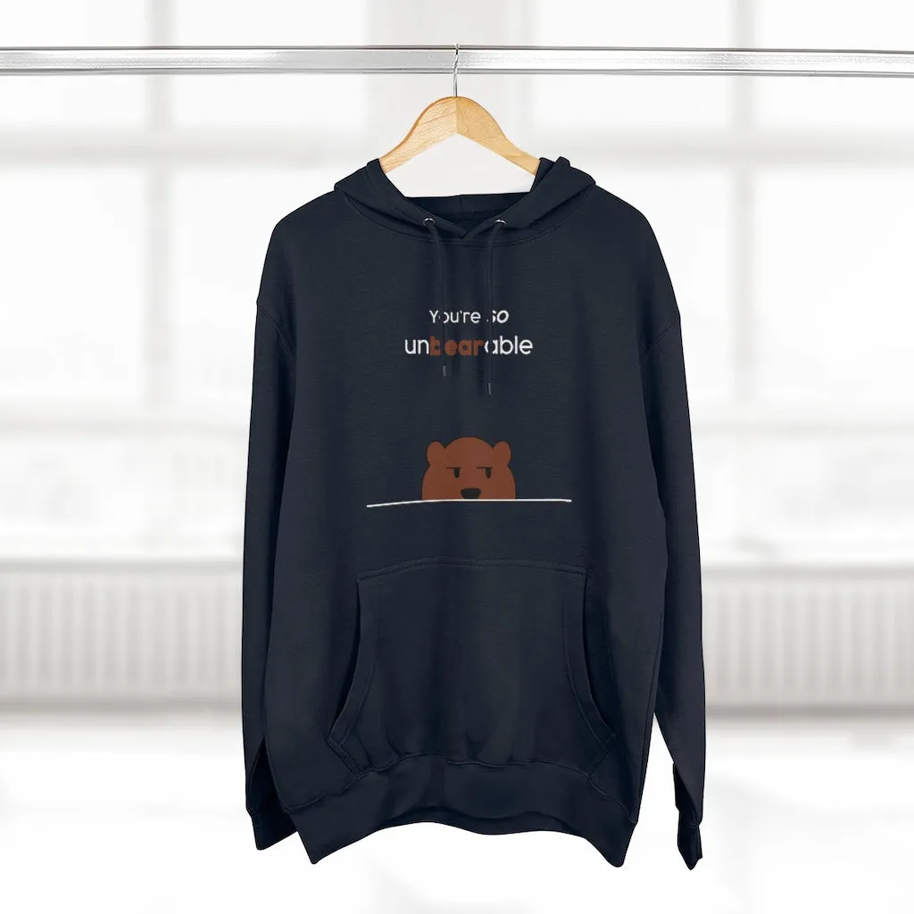 You're so unbearable Unisex French Terry Hoodie