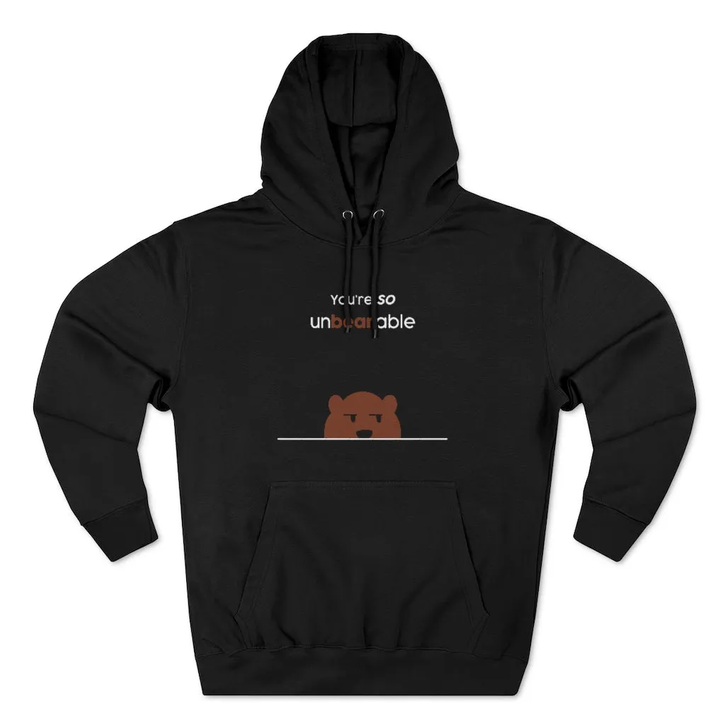 You're so unbearable Unisex French Terry Hoodie