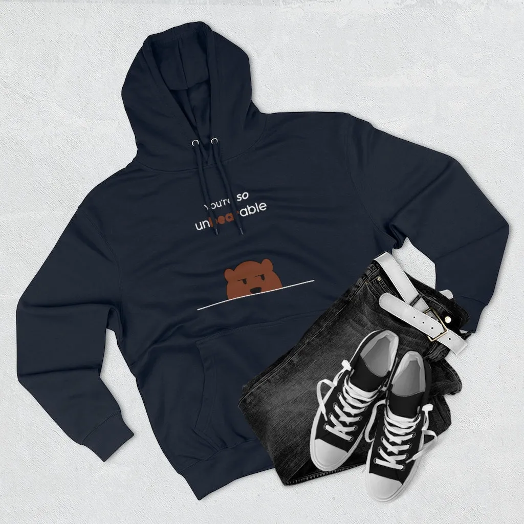 You're so unbearable Unisex French Terry Hoodie