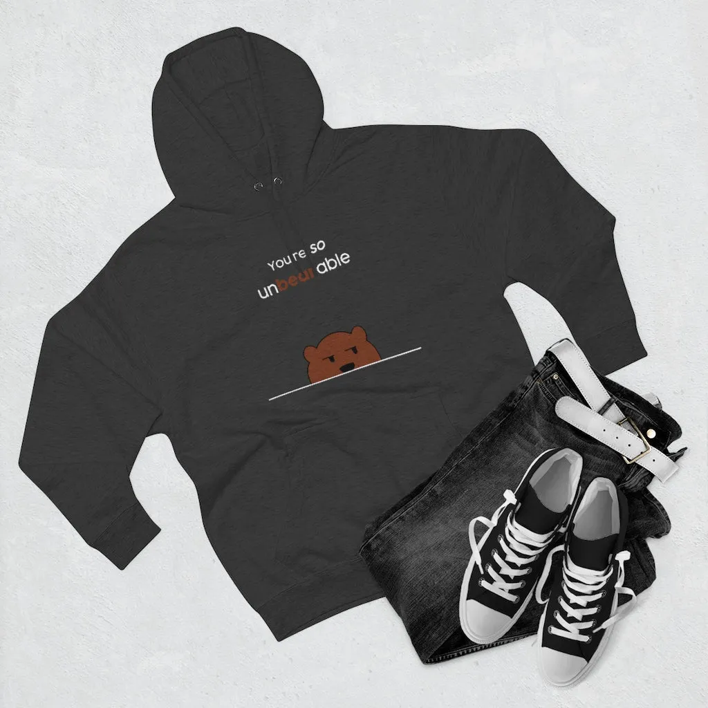 You're so unbearable Unisex French Terry Hoodie