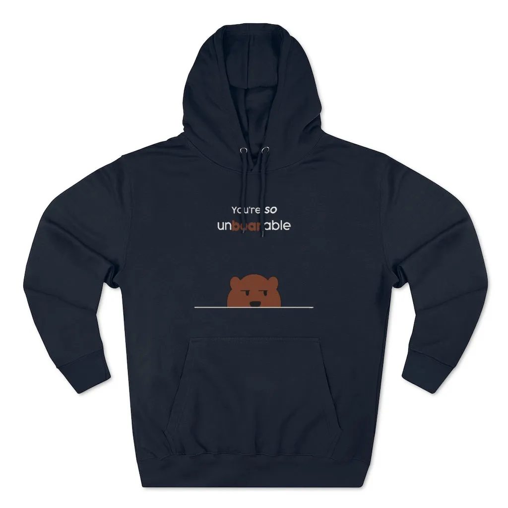 You're so unbearable Unisex French Terry Hoodie