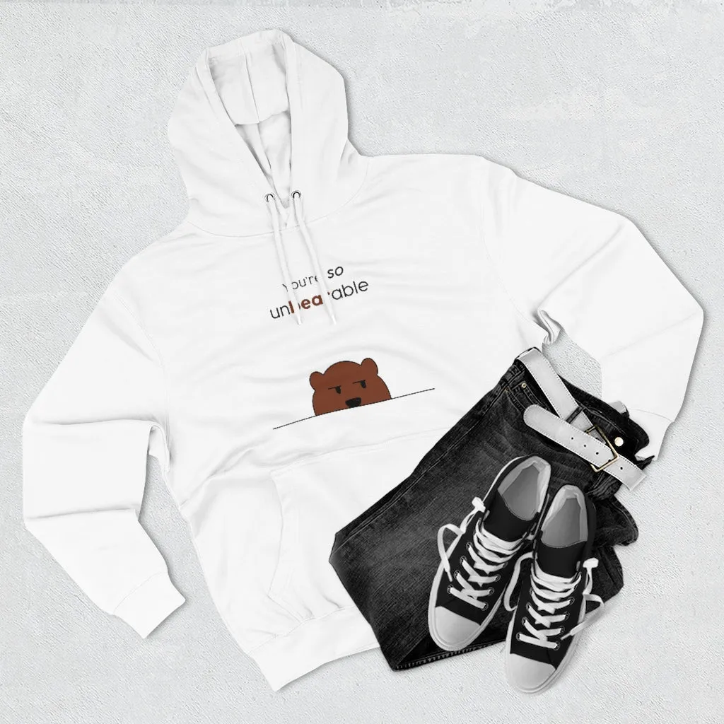 You're so unbearable Unisex French Terry Hoodie