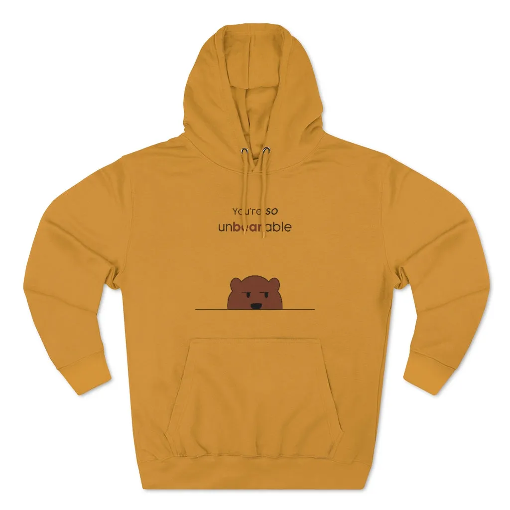 You're so unbearable Unisex French Terry Hoodie