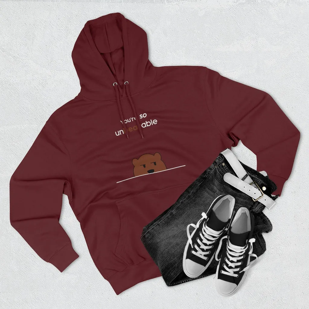 You're so unbearable Unisex French Terry Hoodie
